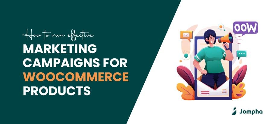 Effective Marketing Campaigns for WooCommerce Products